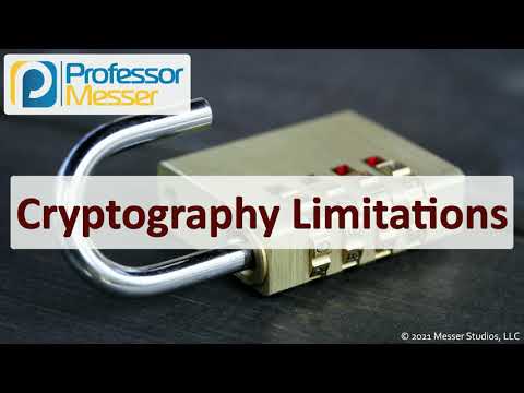 Cryptography Limitations - SY0-601 CompTIA Security+ : 2.8