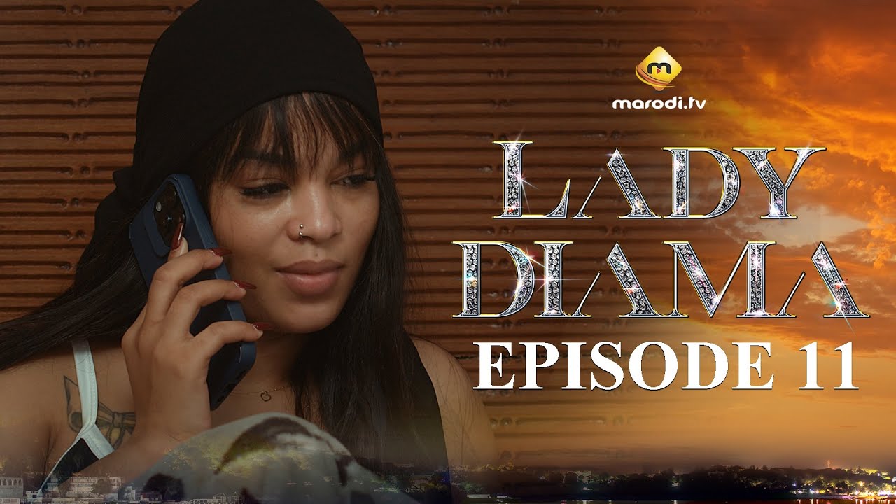Lady Diama Saison 1 Épisode 11 VOSTFR – Émotions et Engagements en Afrique