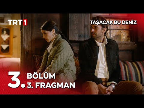 Taşacak Bu Deniz 3. Bölüm 3. Fragman @tasacakbudeniztrt