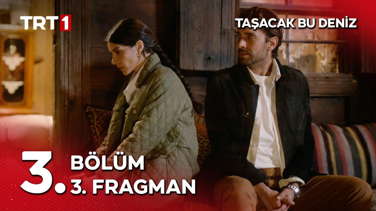 Taşacak Bu Deniz 3. Bölüm Fragmanı Yayında! 🎬