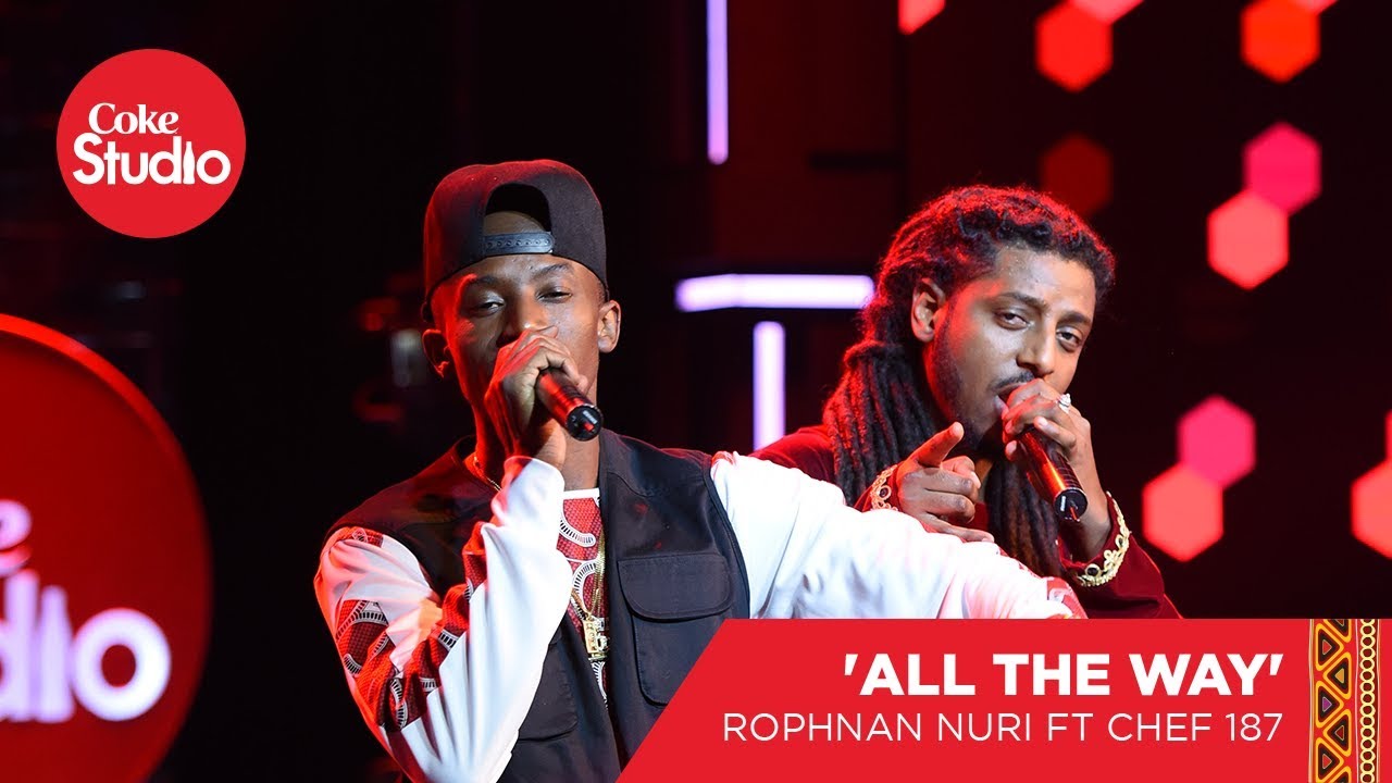 Rophnan & Chef 187: All The Way - Coke Studio Africa Original