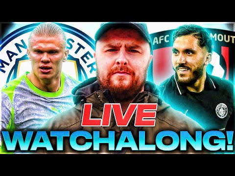 Man City v Bournemouth LIVE WATCHALONG!