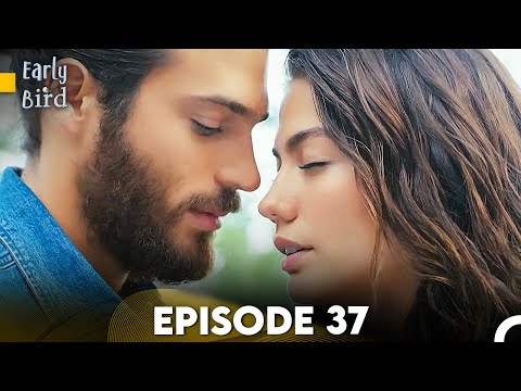 Early Bird - Episode 37 (English Subtitles) | Erkenci Kus