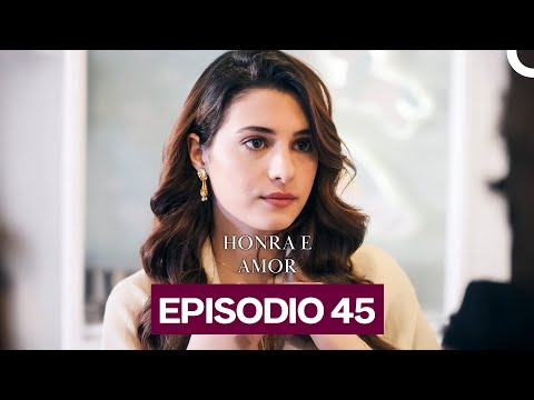 Honra e Amor Episódio 45 (Dublado Em Português)