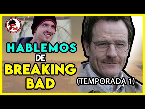 Hablemos de BREAKING BAD (Primera Temporada)