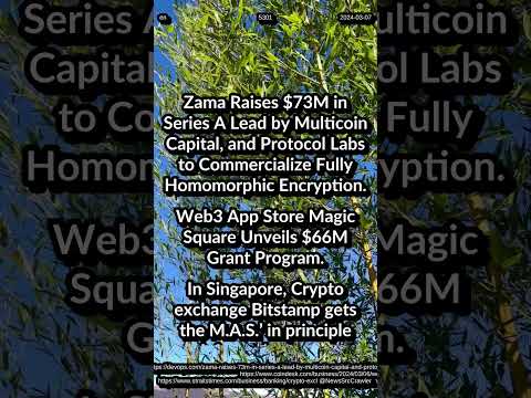 Zama Raises $73M for Homomorphic Encryption. Magic Square $66M Grant Program. Bitstamp gets MAS nod