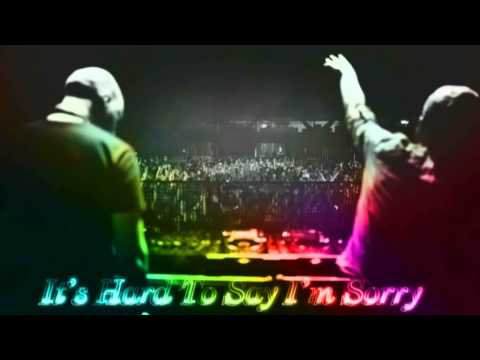 It's Hard To Say I'm Sorry Remix