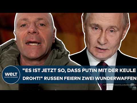 UKRAINE-KRIEG: "Es ist jetzt so, dass Putin mit der Keule droht!" Russen feiern zwei Wunderwaffen!