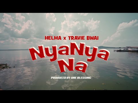 NYANYA NA - HELMA & TRAVIE BWAI -(OFFICIAL MUSIC VIDEO)