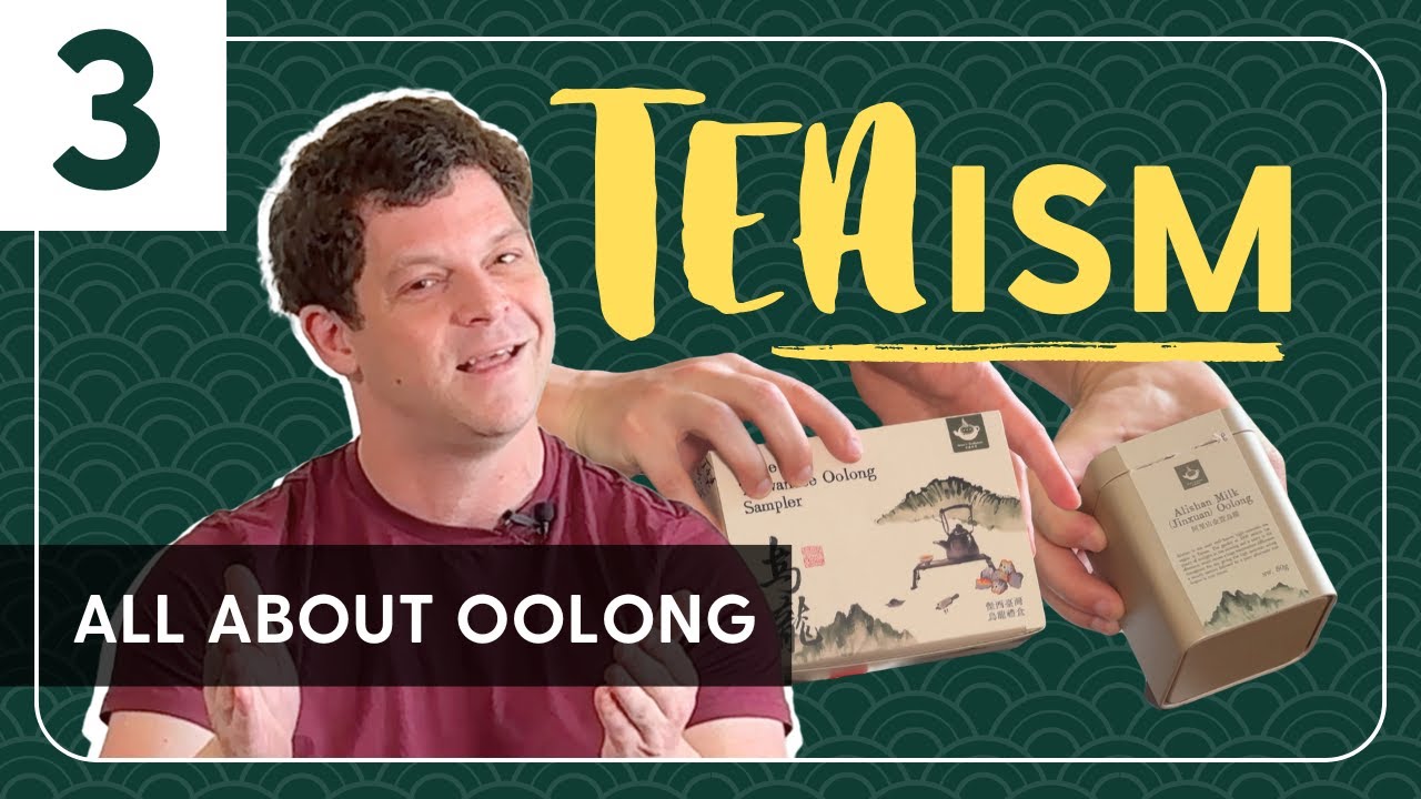 Exploring Oolong Tea: Teaism Ep. 3 π΅