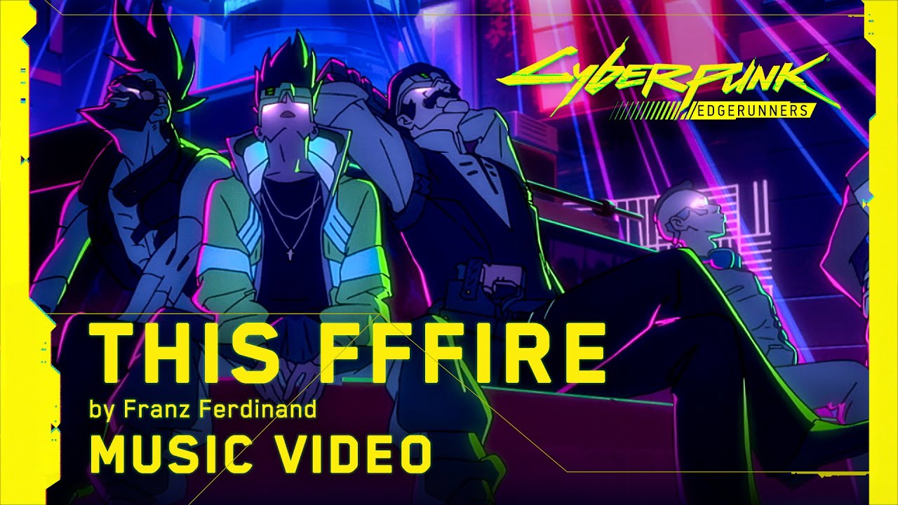 Cyberpunk: Edgerunners | Exclusive Music Video for 'This Fffire' by Franz Ferdinand 🔥