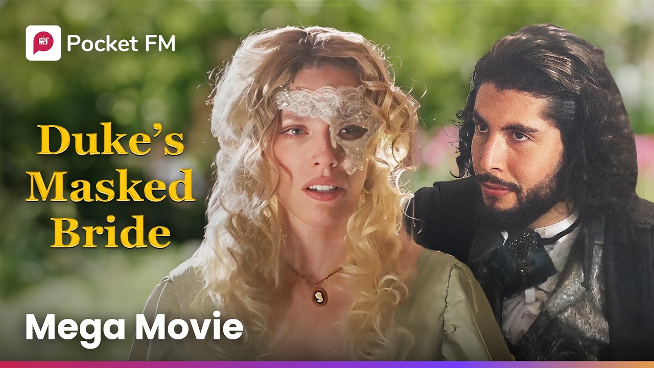 Mega Movie: Duke's Masked Bride | Exciting Romance on Pocket FM 🎬