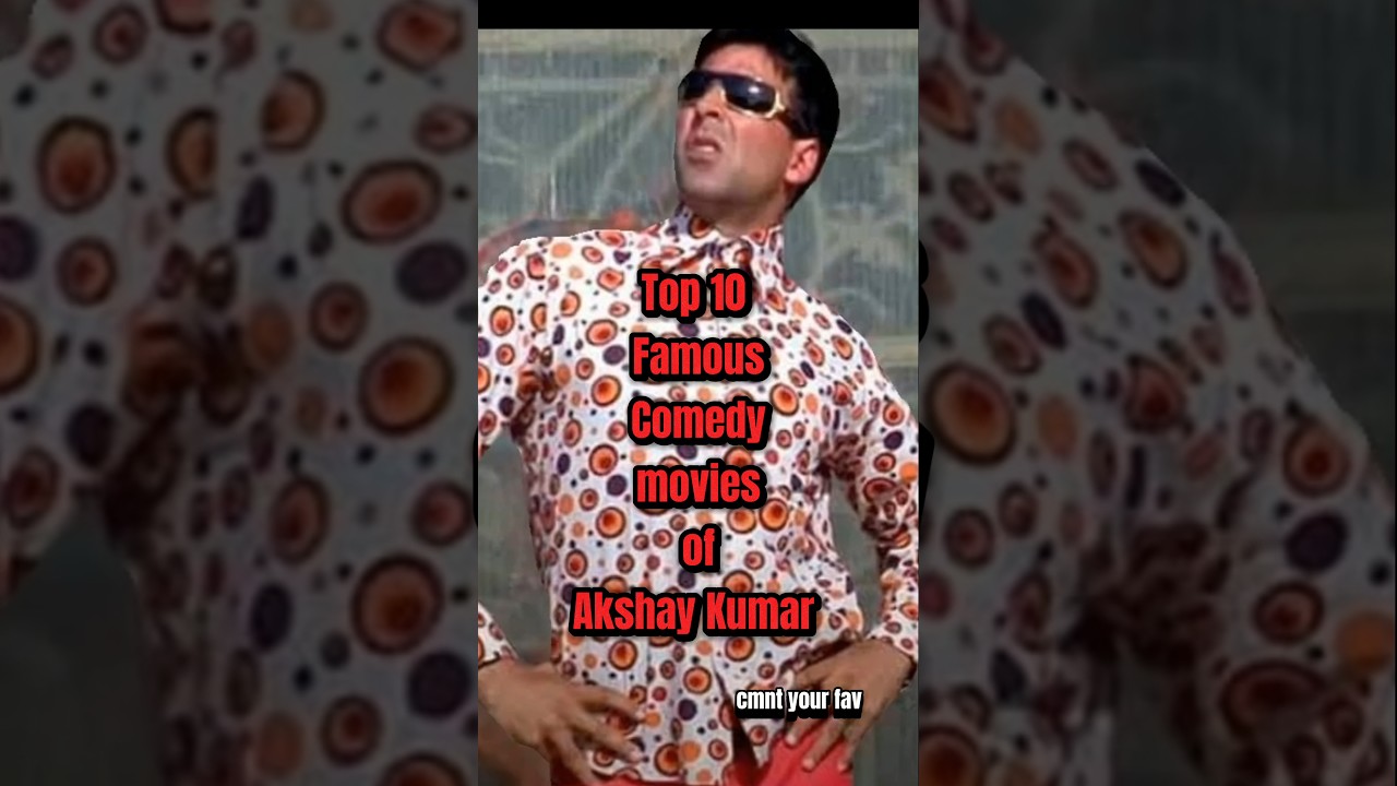 Top 10 Comedy Films of Akshay Kumar 🎬