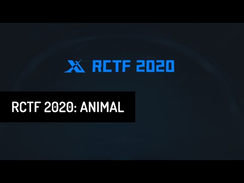RCTF 2020 • Animal • Challenge solution