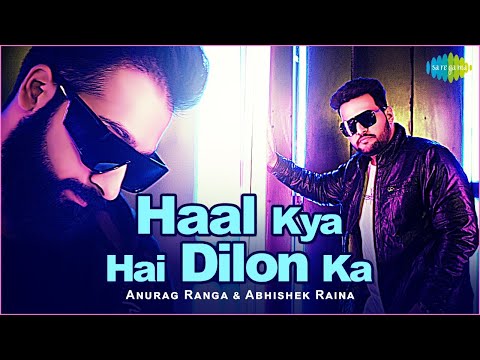 Haal Kya Hai Dilon Ka | Official Video | Anurag Ranga | Abhishek Raina | Cover Song