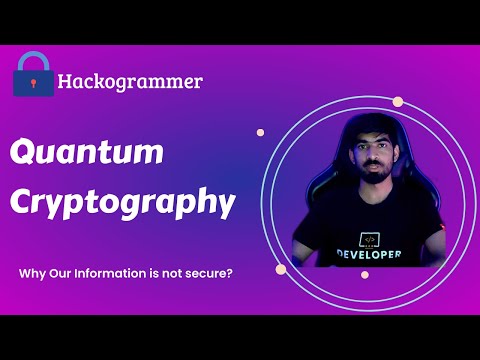 Quantum Cryptography | Next-Gen Cryptography | How it works | Why we need it
