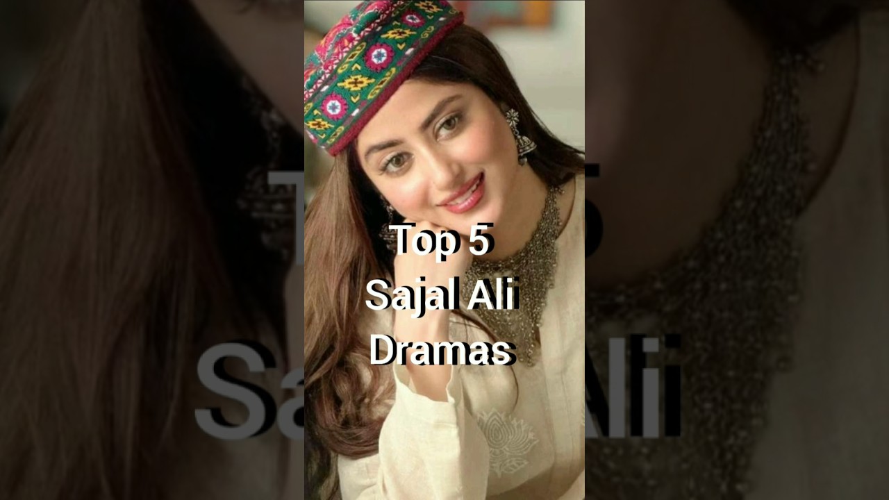 Top 5 Sajal Ali Dramas 🎬