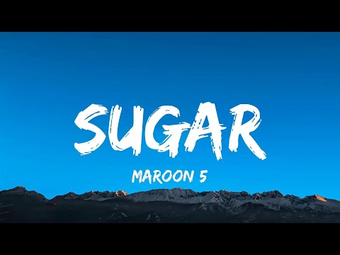 Maroon 5 - Sugar (Lyrics)