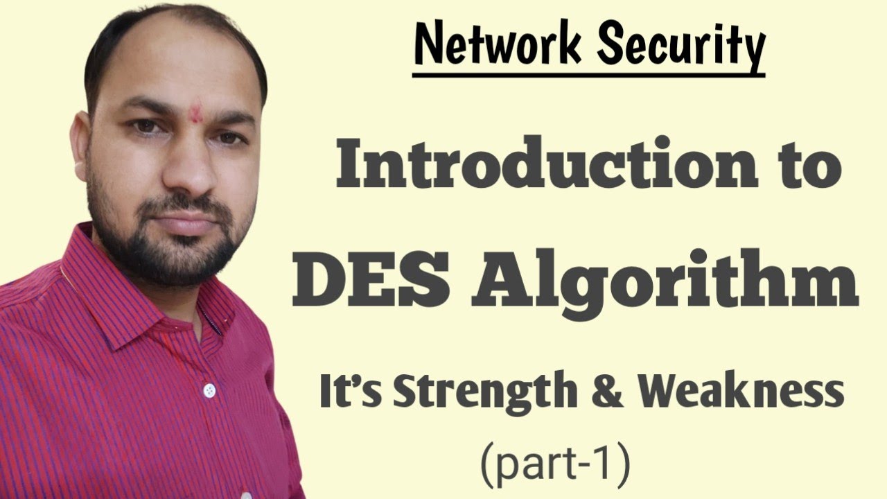 Introduction to DES Algorithm: Strengths and Weaknesses