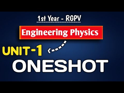 Engineering Physics Unit 1 One Shot | RGPV 1st Year