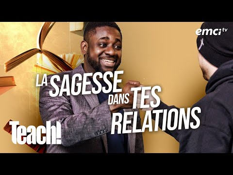 Deviens sage dans tes relations - Teach! - Athoms Mbuma