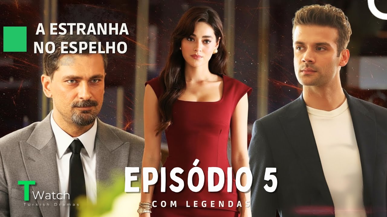 A Estranha no Espelho Episódio 5 com Legendas em Português 🇹🇷