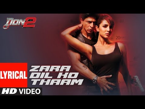 "Zaraa Dil Ko Thaam Lo Lyrical Video | Don 2 | Shahrukh Khan | Lara Dutta