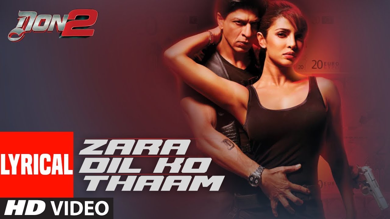 Zaraa Dil Ko Thaam Lo Lyrical Video | Don 2 | Shahrukh Khan, Lara Dutta
