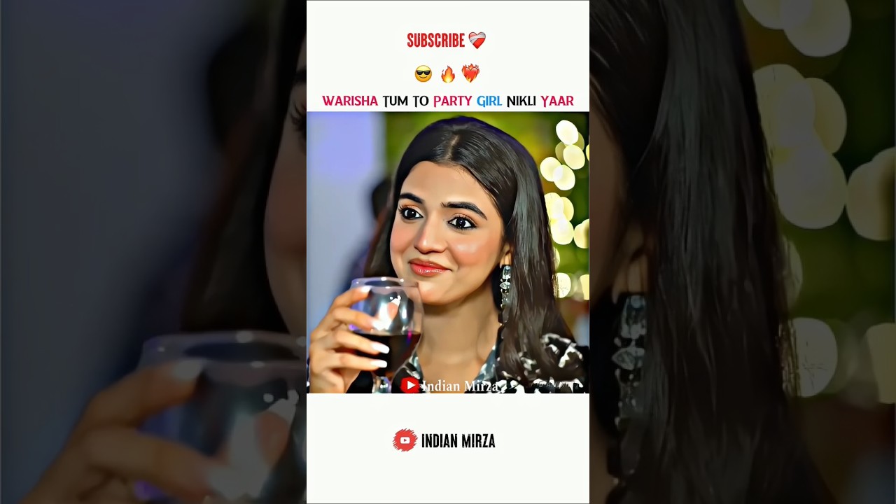 Warisha: The Party Girl 🔥