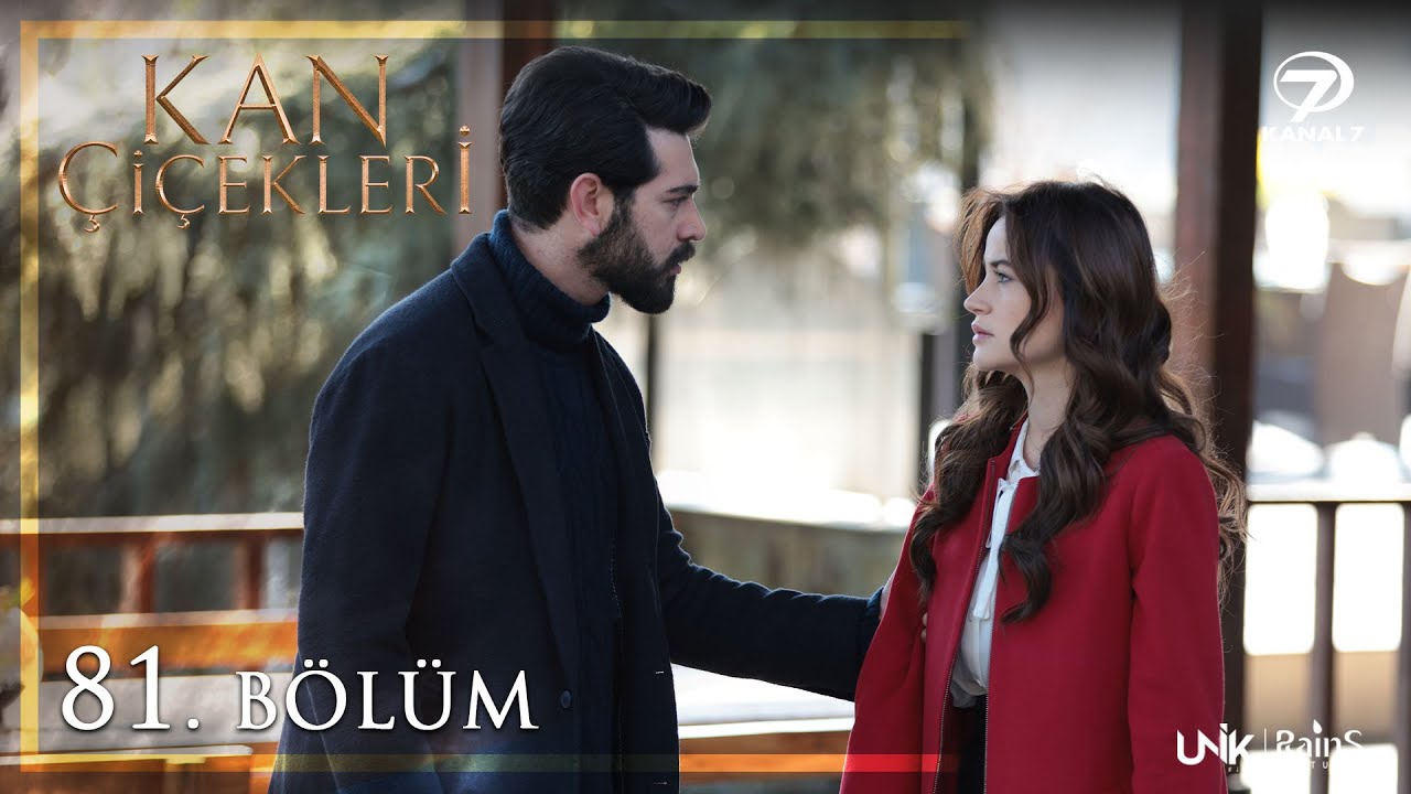 Kan Çiçekleri 81. Bölüm İzleme Linki ve Kanal Abonelik Bilgileri