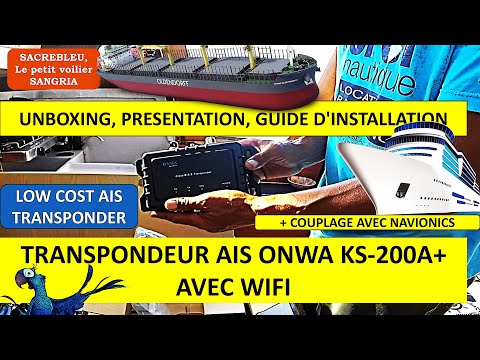 Tuto , Unboxing, presentation, installation TRANSPONDEUR AIS ONWA KS-200A+  WIFI.  tutorial