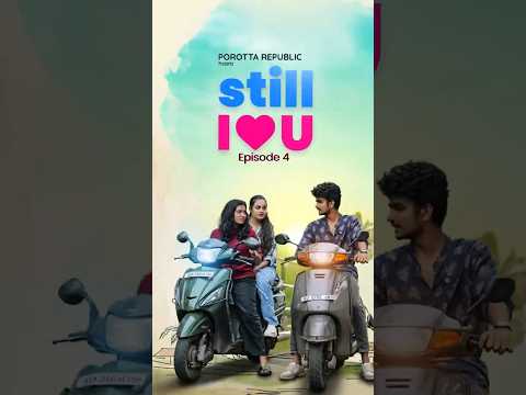 Crush or Love ❓❤️ | SILU – Episode 4 | Still I ❤️ U | Porotta Republic