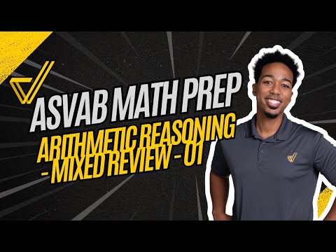 ASVAB Arithmetic Reasoning: Mixed Problem Review to Boost Your Test Score!