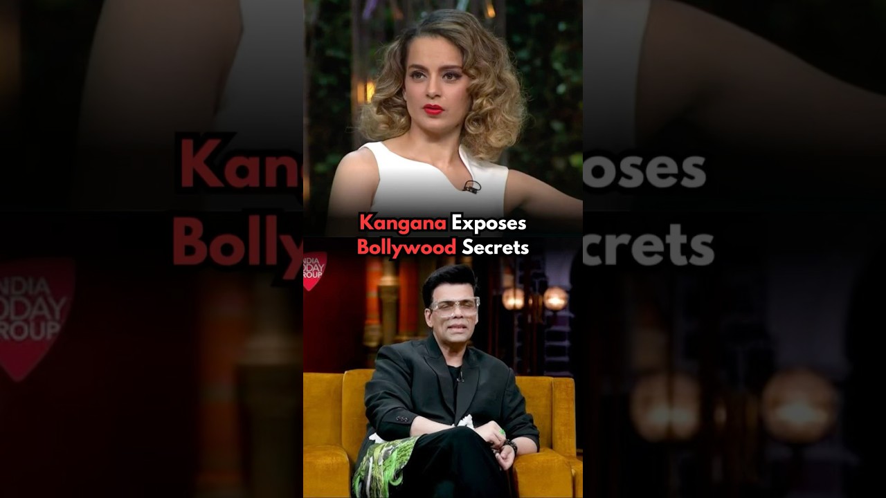 Kangana Ranaut Unveils Shocking Bollywood Secrets on Koffee With Karan ☕