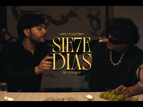 7 Dias - Gabito Ballesteros x Tito Double P (Official Video)