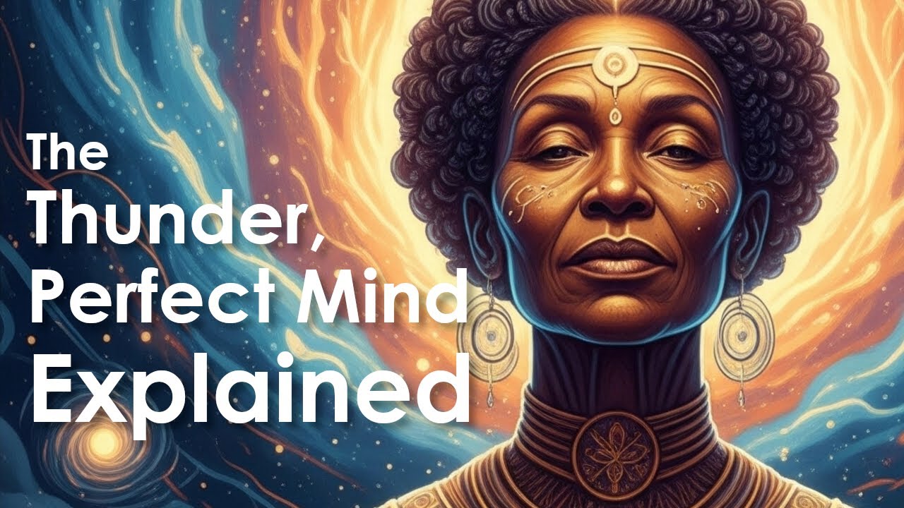 Thunder, Perfect Mind Explained | Gnostic Poem of Paradox & Mystery (Nag Hammadi Commentary)