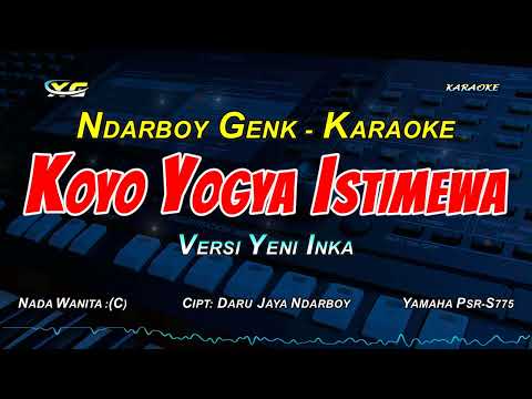 KOYO YOGYA ISTIMEWA KARAOKE KOPLO NADA CEWEK - NDARBOY GENK (YENI INKA VERSION)
