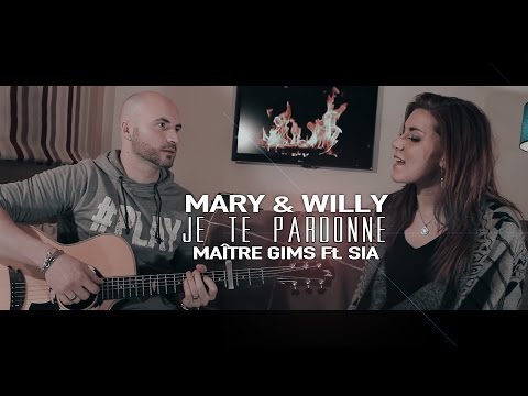 Maître Gims Ft. Sia - Je te pardonne (Mary & Willy Cover)