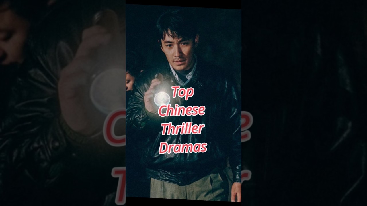 Top Chinese Thriller Dramas #cdrama #thriller #top #trending #shortvideo #viralvideo