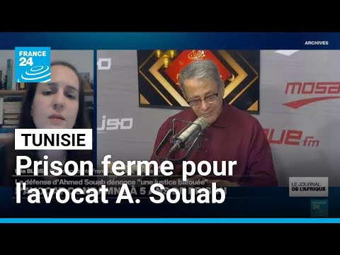 Tunisie : l'avocat Ahmed Souab condamné à cinq ans de prison ferme • FRANCE 24
