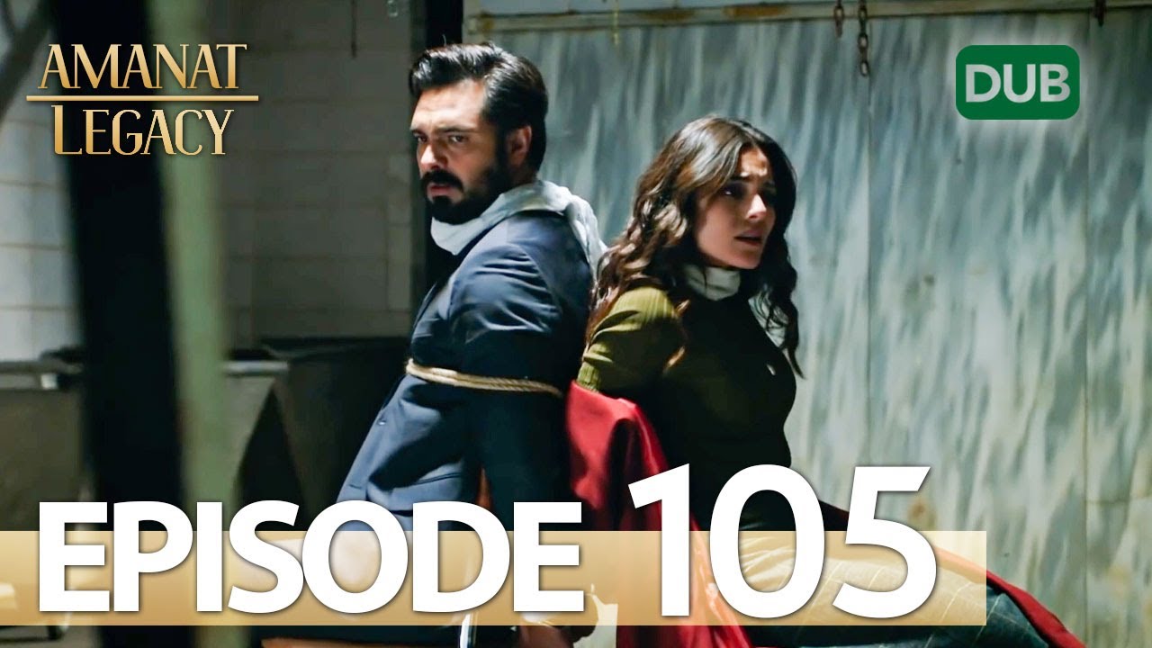 Amanat (Legacy) Episode 105 | Urdu Dubbed 🇹🇷