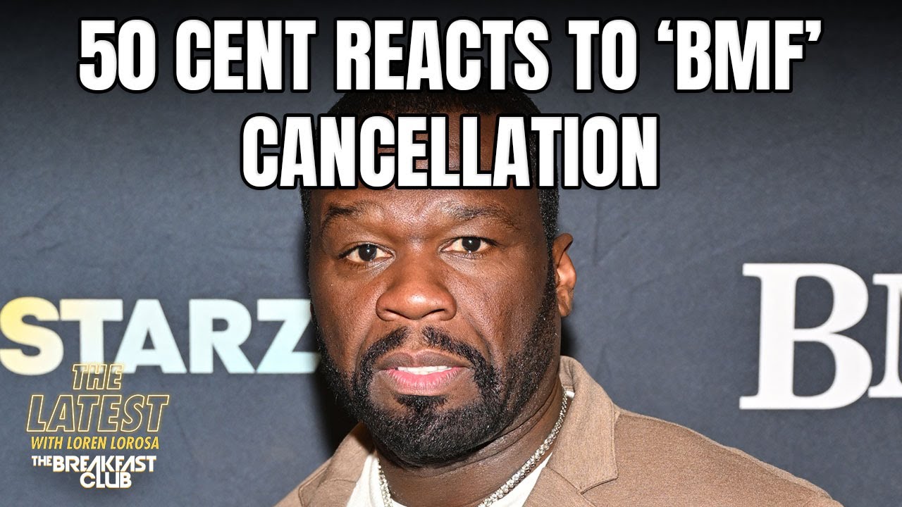 50 Cent Reacts to 'BMF' Cancellation & More Hot Topics 🎬