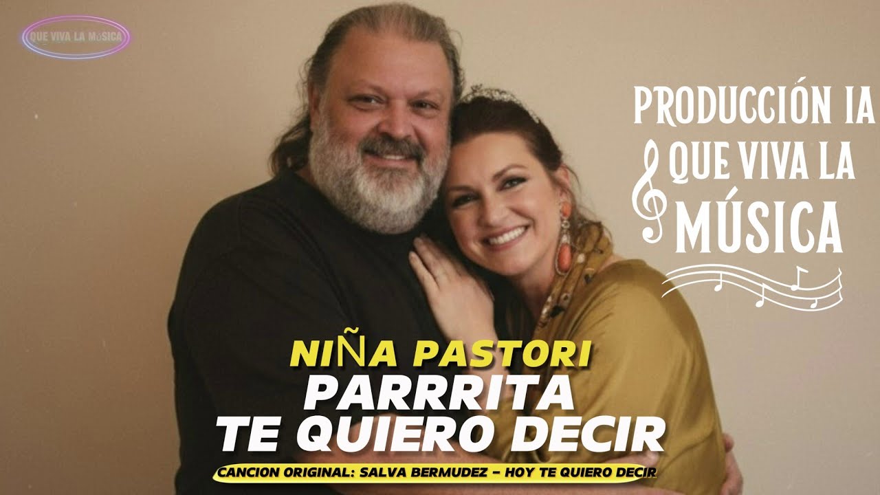 Te quiero decir (Cover feat. Parrita & Niña Pastori) #quevivalamúsica #ia