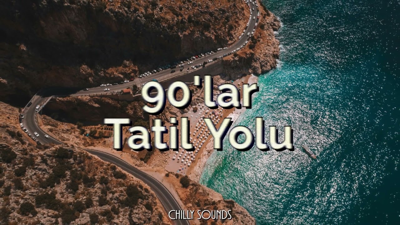 90'lar Tatil Yolu - Türkçe Pop Şarkıları 🎶