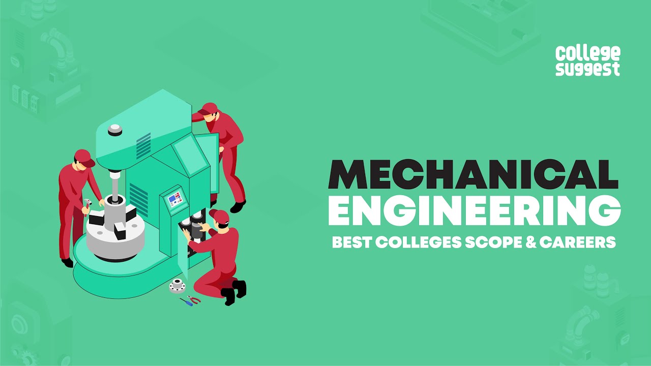 Mechanical Engineering 2021: Top Colleges & Trends