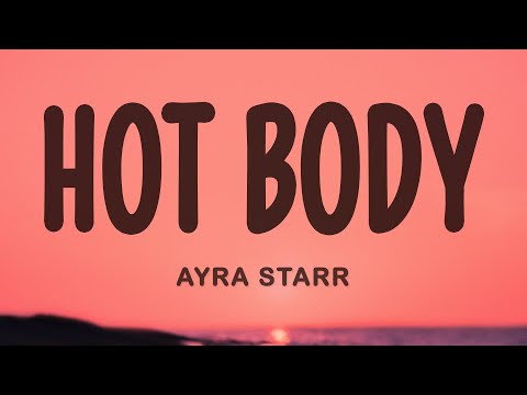 Ayra Starr - Hot Body
