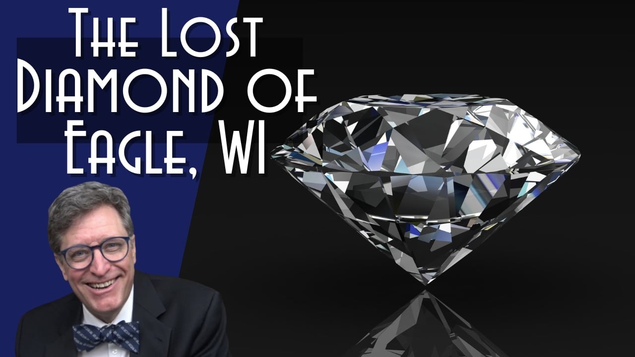 Mystery of the Lost Diamond of Eagle, Wisconsin.
