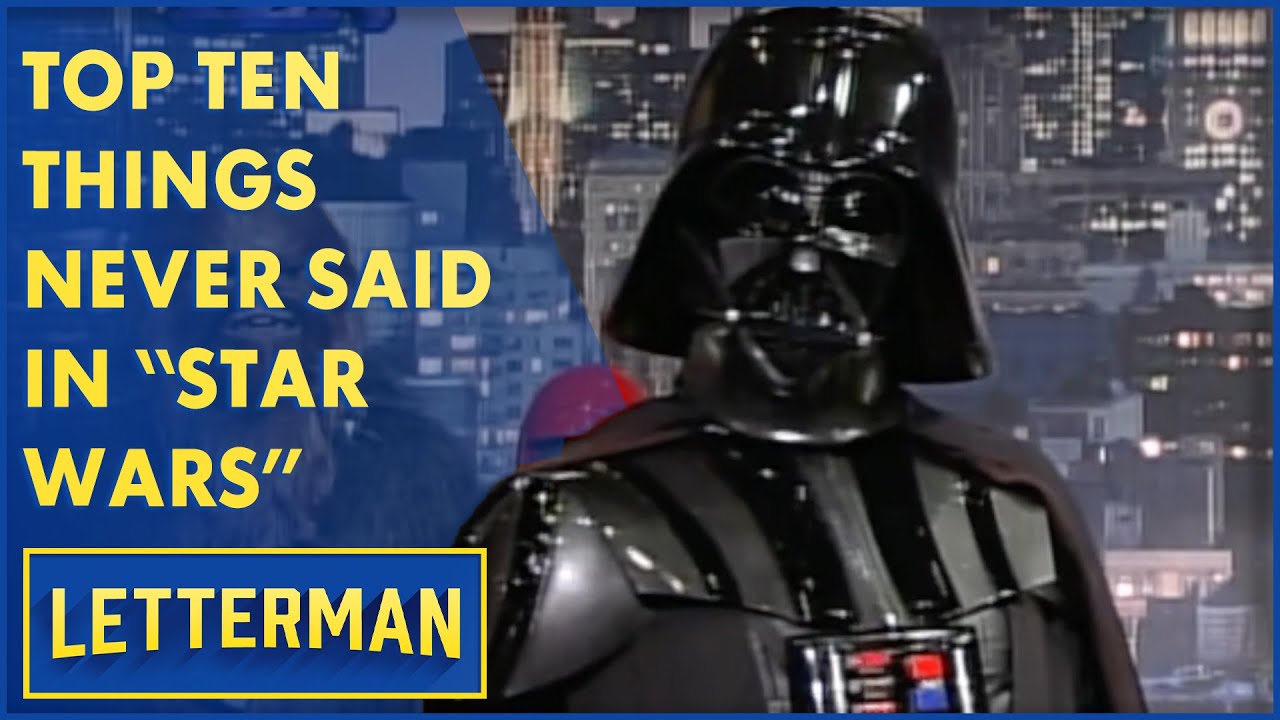 Star Wars Characters' Top 10 Surprising Quotes | Letterman