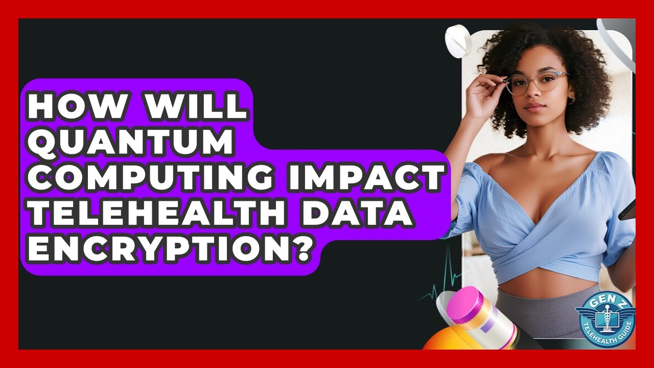 Quantum Computing & Telehealth: What You Need to Know 🔐