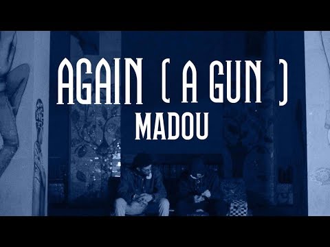MADOU - AGAIN (A GUN) [Prod - SoldjvtSeasonBae] | 2019